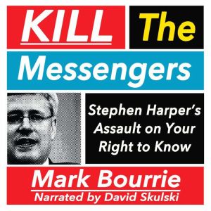 Kill the Messangers, Mark Bourrie