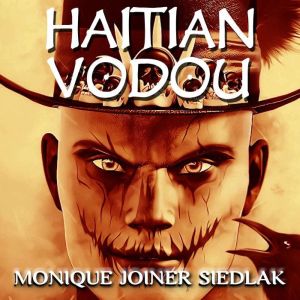 Haitian Vodou, Monique Joiner Siedlak
