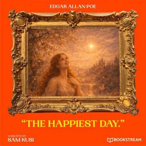 The Happiest Day., Edgar Allan Poe