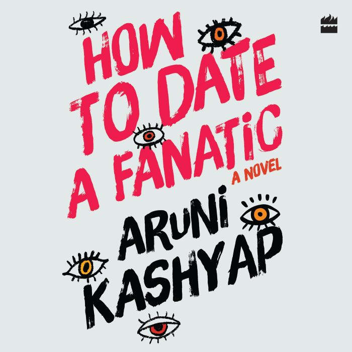 How to Date a Fanatic, Aruni Kashyap