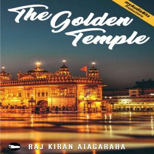 The Golden Temple, Raj Kiran Atagaraha