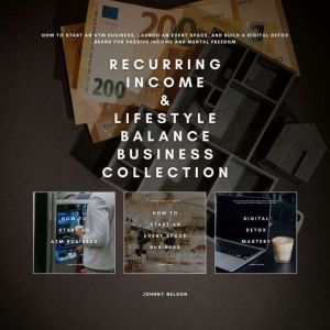 Recurring Income Lifestyle Balance ..., Johnny Nelson