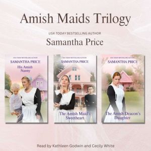 Amish Maids Trilogy Box Set Complete..., Samantha Price