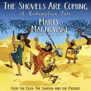 The Shovels are Coming: A Redemption Tale