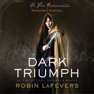 Dark Triumph, Robin LaFevers