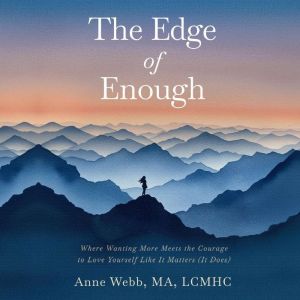 The Edge of Enough, Anne Webb