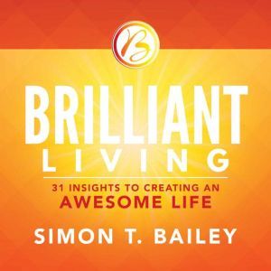 Brilliant Living, Simon T Bailey