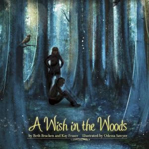 A Wish in the Woods, Kay Fraser