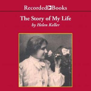 The Story of My Life, Helen Keller