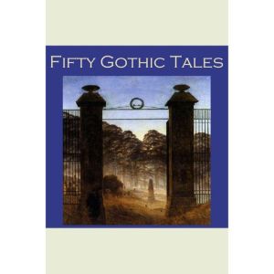 Fifty Gothic Tales, E. F. Benson