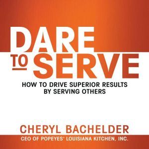 Dare to Serve, Cheryl A. Bachelder