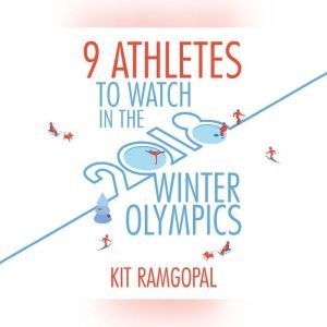 9 Athletes to Watch in the 2018 Winte..., Kit Ramgopal