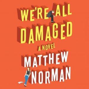 Were All Damaged, Matthew Norman