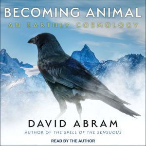 Becoming Animal, David Abram