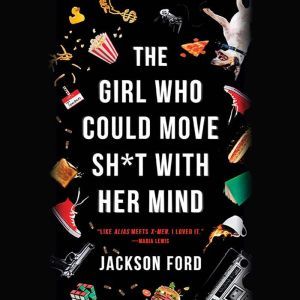 The Girl Who Could Move Sh*t with Her Mind, Jackson Ford