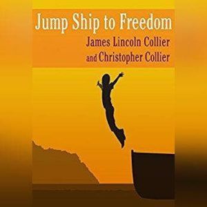 Jump Ship to Freedom, James Lincoln Collier Christopher Collier