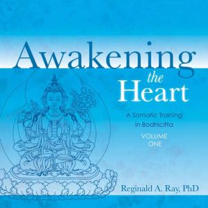 Awakening the Heart: A Somatic Training in Bodhicitta