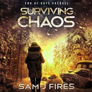 Surviving Chaos, Sam J. Fires