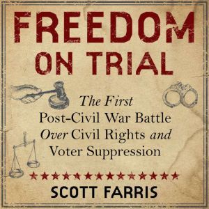 Freedom on Trial, Scott Farris
