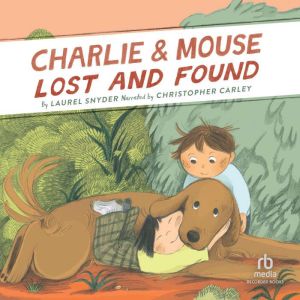 Charlie Mouse Lost and Found, Laurel Snyder