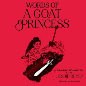 Words of a Goat Princess, Jessie Reyez