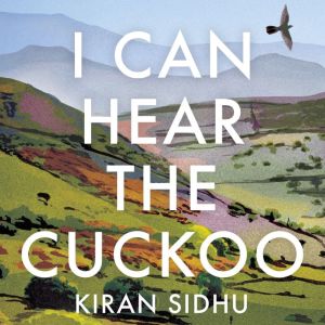 I Can Hear the Cuckoo, Kiran Sidhu