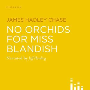 No Orchids For Miss Blandish, James Hadley Chase