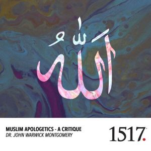 Muslim Apologetics, John Warwick Montgomery