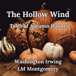 The Hollow Wind: Tales of Autumn Haunts