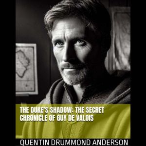 The Dukes Shadow The Secret Chroni..., Quentin Drummond Anderson