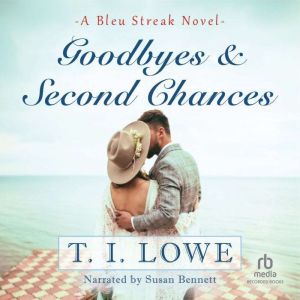 Goodbyes  Second Chances, T.I. Lowe