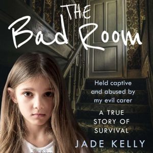 The Bad Room, Jade Kelly