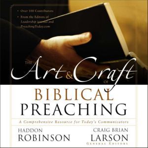 The Art and Craft of Biblical Preachi..., Haddon Robinson