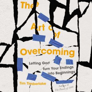 The Art of Overcoming, Tim Timberlake