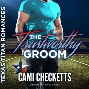 The Trustworthy Groom, Cami Checketts