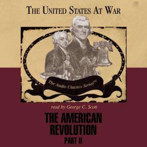 The American Revolution Pt. II, George H. Smith Edited by Wendy McElroy