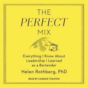 The Perfect Mix, Helen Rothberg, PhD