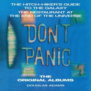 The Hitchhiker's Guide to the Galaxy: The Original Albums: Two full-cast audio dramatisations