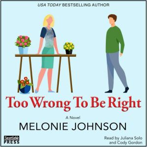 Too Wrong to Be Right, Melonie Johnson