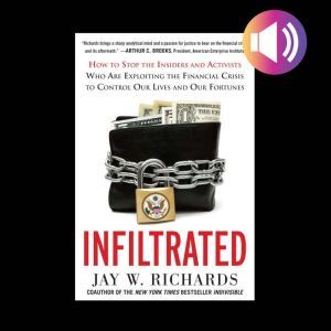 Infiltrated How to Stop the Insiders..., Jay W. Richards