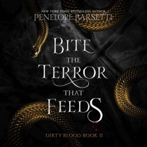 Bite the Terror That Feeds, Penelope Barsetti