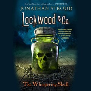 Lockwood  Co. The Whispering Skull, Jonathan Stroud