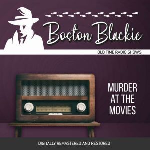 Boston Blackie Murder at the Movies, Jack Boyle