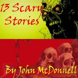 13 Scary Stories, John McDonnell