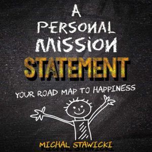 Personal Mission Statement, A Your R..., Michal Stawicki