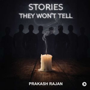 Stories They Wont Tell, Prakash Rajan