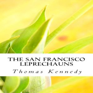 The San Francisco Leprechauns, Thomas Kennedy