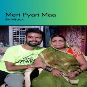 Mari Pyari Maa: By Mtdox