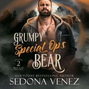 Grumpy Special Ops Bear Episode 2, Sedona Venez
