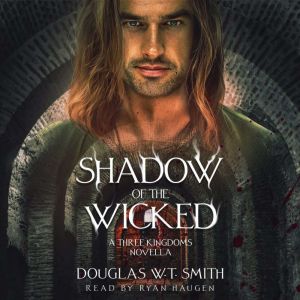 Shadow Of The Wicked, Douglas W.T. Smith